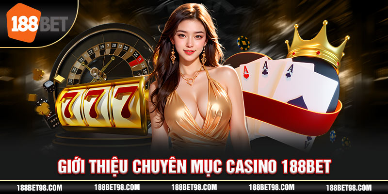 Giới thiệu về chuyên mục casino trực tuyến 