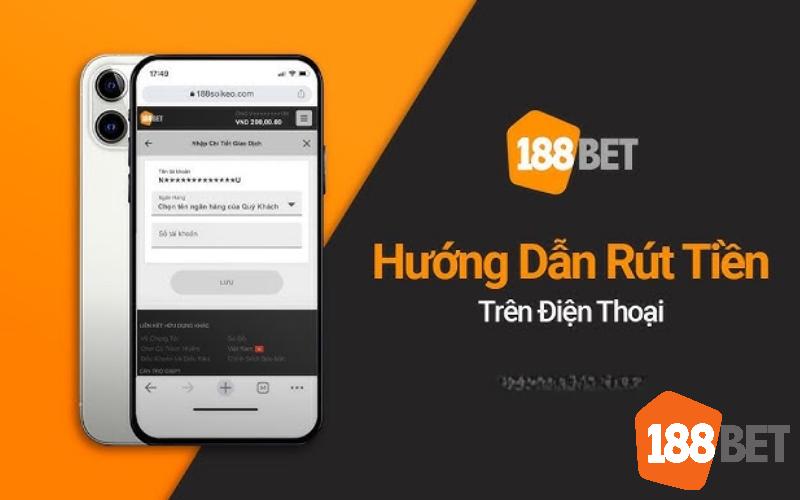 Hướng dẫn rút tiền 188BET cực đơn giản cho người mới